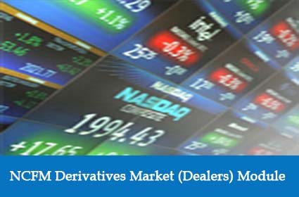 NCFM Derivatives Market (Dealers) Module